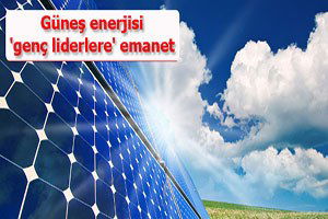 Güneş enerjisi `genç liderlere` emanet