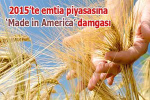 2015`te emtia piyasasına `Made in America` damgası