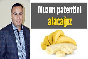 ``Muzun patentini alacağız``