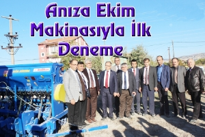 Anıza Ekim Makinasıyla İlk Deneme