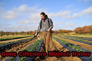 Genç Çiftçilere Müjdeli Haber