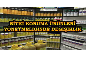 Bitki Koruma Ürünleri Yönetmeliğinde Değişiklik