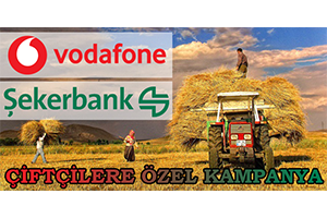 Şekerbank ve Vodafone`dan Çiftçilere Özel Kampanya